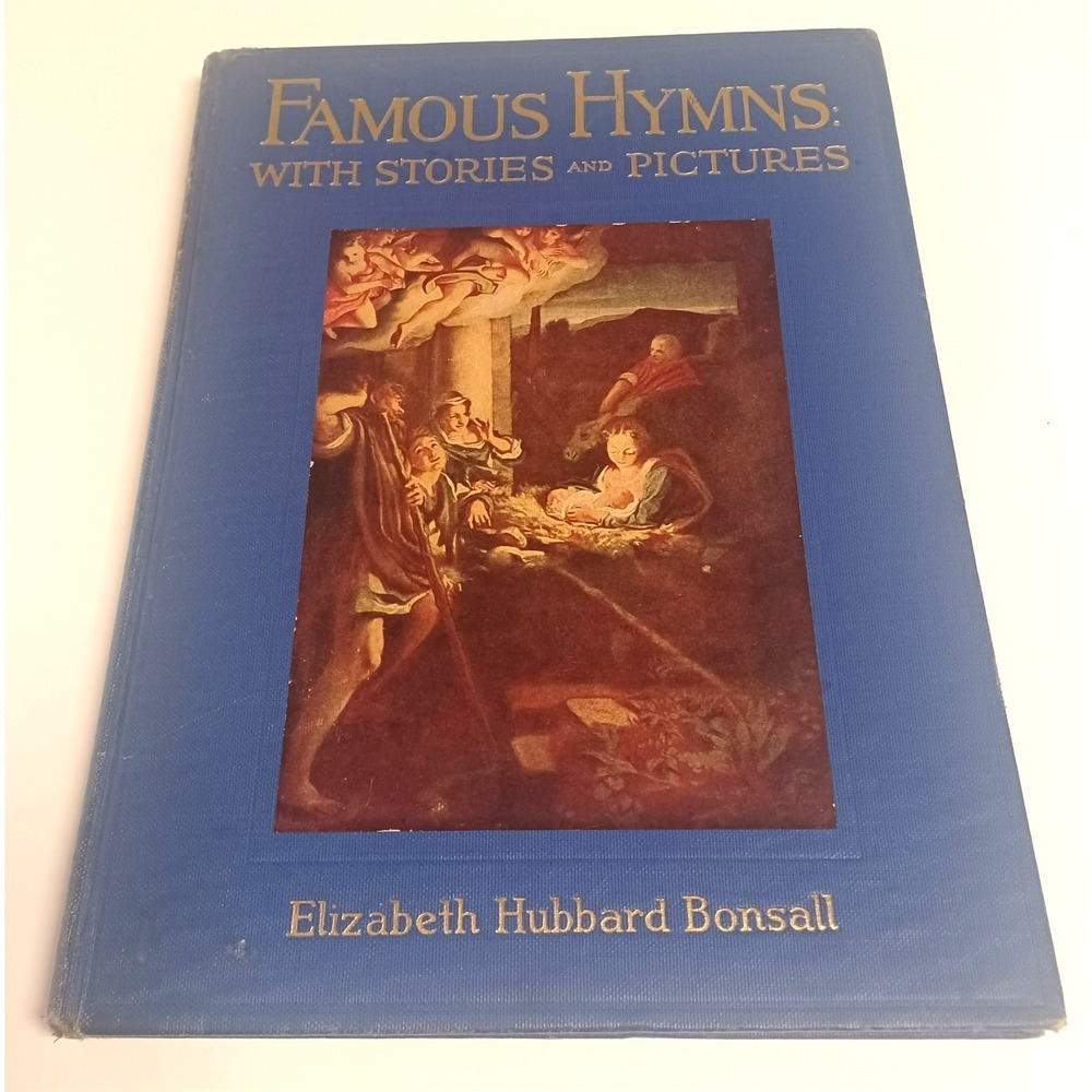 1947 Famous Hymns with Stories and Pictures by Elizabeth Hubbard‎ Bonsall Book